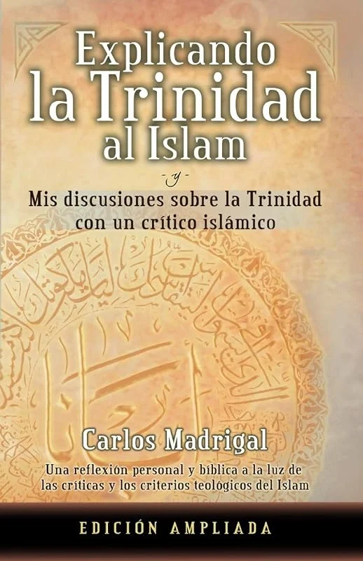 Portada de Explicando la Trinidad al islam y mis discusiones sobre la Trinidad con un crítico islámico